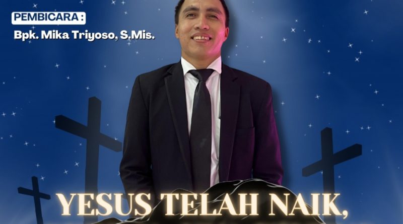“Sesudah Ia mengatakan demikian, terangkatlah Ia disaksikan oleh mereka, dan awan menutup-Nya dari pandangan mereka.”(Kis 1:9) “Sesudah Ia mengatakan demikian, terangkatlah Ia disaksikan oleh mereka, dan awan menutup-Nya dari pandangan mereka.”(Kis 1:9)