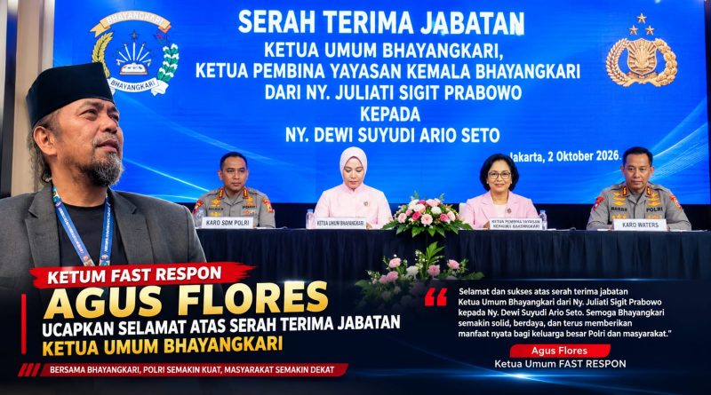 KETUM FAST RESPON AGUS FLORES UCAPKAN SELAMAT ATAS SERAH TERIMA JABATAN KETUA UMUM BHAYANGKARI