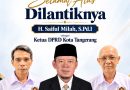 H. Saiful Milah Resmi Dilantik Jadi Ketua DPRD Kota Tangerang, PWI Kota Ucapkan Selamat H. Saiful Milah Resmi Dilantik Jadi Ketua DPRD Kota Tangerang, PWI Kota Ucapkan Selamat