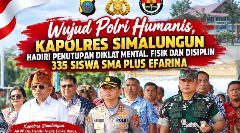 Wujud Polri Humanis, Kapolres Simalungun Hadiri Penutupan Diklat Mental, Fisik dan Disiplin 335 Siswa SMA Plus Efarina. Wujud Polri Humanis, Kapolres Simalungun Hadiri Penutupan Diklat Mental, Fisik dan Disiplin 335 Siswa SMA Plus Efarina.