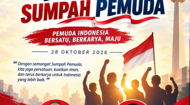 SELAMAT HARI SUMPAH PEMUDA 2026 ( 28 Oktober 2026 ) ​”PEMUDA INDONESIA BERSATU, BERKARYA, DAN MAJU”